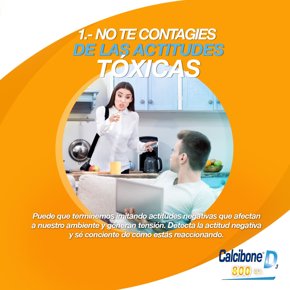 1 No te contagies de las actitudes tóxicas - Calcibone D