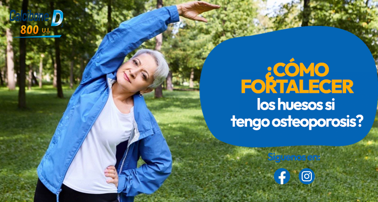 Cómo fortalecer los huesos si tengo osteoporosis